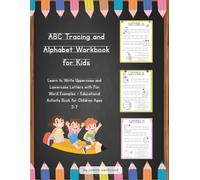 ABC Tracing and Alphabet Workbook for Kids: Learn to Write Uppercase and Lowercase Letters for children ages 3-7