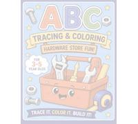 ABC Tracing and Coloring Book for Kids Ages 3-5: Hardware Store Fun with Traceable Alphabet Practice Bonus Review and Practice Pages