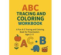 ABC Tracing and Coloring Workbook for Kids: A Fun A-Z Tracing and Coloring Book for Preschollers Ages 2-5