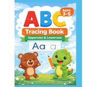 ABC Tracing Book for Kids Ages 3-5: Learn Uppercase & Lowercase Letters | Alphabet Writing Practice Workbook for Preschool & Kindergarten: Fun & Easy ... with Animals, Activities & Tracing Exercises