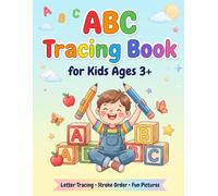 ABC Tracing Book for Kids Ages 3+: Alphabet Handwriting Practice Workbook with Letter Tracing, Stroke Order Guides, and Vocabulary Pictures for Preschool and Kindergarten