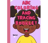 ABC Tracing & Coloring Book: Learning Letters, One Fun Page at a Time!: Fun Alphabet Practice with Bold Illustrations and Tracing