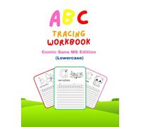 ABC Tracing Workbook: Comic Sans MS Edition - Learn to Trace Lowercase Letters: ABC Tracing Letter: Alphabet Practice Handwriting and Learning ... Alphabet Practice for Kids Ages 3-5)