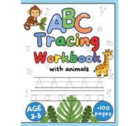 ABC Tracing Workbook with Animals: 100+ Pages of Letter Tracing and Coloring Activities for Kids Ages 3-5, Preschool Pre-K and Kindergarten Handwriting Practice Book