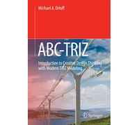 ABC-TRIZ: Introduction to Creative Design Thinking with Modern TRIZ Modeling