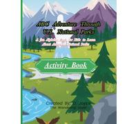 ABC U.S. National Parks Facts & Activity Book for Kids: Alphabet Adventure Through U.S. National Parks with Fun Facts and Creative Drawing Activities for Ages 4-8