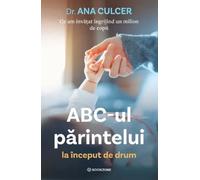 ABC-ul parintelui la inceput de drum - Ana Culcer, Editie in limba romana