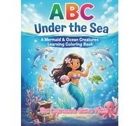 ABC Under the Sea: A Mermaid & Ocean Creatures Learning Coloring Book