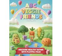 ABC Veggie Friends: My First Alphabet Adventure: Learn your ABC with Delicious Veggie Friends (The PeeKaNylaBoo Alphabet Friends)