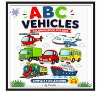 ABC Vehicles Coloring Book: A to Z Fun Learning for Kids Ages 3-6