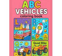 ABC Vehicles Coloring Book for Kids Ages 3-7 - Fun Alphabet Transportation Learning - 114 Pages with 52 Cute Designs: Learn the alphabet while ... for toddlers, preschool, and kindergarten