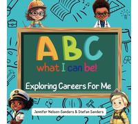 ABC What I Can Be! Exploring Careers for Me: Abc What Can I Be Book | Career and Alphabet Book for Kids