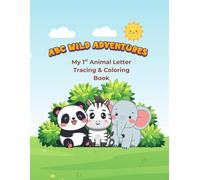 ABC Wild Adventures: My 1st Animal Letter Tracing & Coloring Book