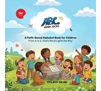 ABC With God: A Faith Based Alphabet Book For Children
