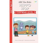 ABC Zoo Kids: Hippo Hop I Can Read Level 5: Hippo Hop I Can Read Level 5: Hippo Hop