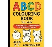 ABCD Colouring Book for Kids: Fun Alphabet Learning: Simple and Cute A to Z Pictures to Boost Creativity, Motor Skills, and Early Learning for ... and Coloring Activities for Ages 2-6)