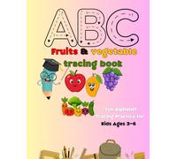 ABCD Fruits & Vegetables Tracing book: fun alphabet tracing Practice for Kids Ages 3-6