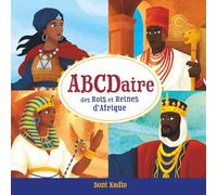 ABCDaire des Rois et Reines d’Afrique: Un abécédaire illustré de l’histoire africaine pour enfants