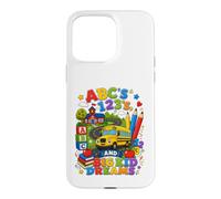 ABCs 123s And Big Kid Dreams Back To School Teacher Case for iPhone 15 Pro Max