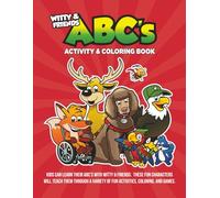 ABC's Activity & Coloring Book: Kids Can Learn Their ABC's With Witty & Friends