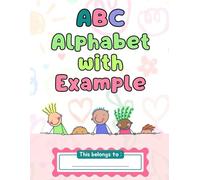 ABC's Alphabet with Example (Alphabet Book, Baby Book, Children's Book, Toddler Book): Baby’s First Alphabet Book with Fun Words and Pictures with examples