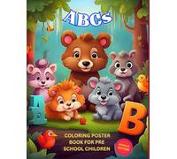 ABCs ANIMAL COLORING POSTER BOOK: for preschool children 3 to 5, coloring poster book with 26 cute illustrations of animals, wall hanging alphabet for easy and fun learning