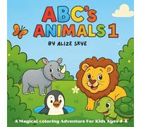ABC's Animals 1: A Magical coloring adventure for kids ages 4 to 8