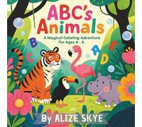 ABC's Animals: A Magical Coloring Adventure For Ages 4 - 8