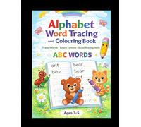 ABCs & Art: A Tracing and Coloring Adventure Trace Full Words, Build Confidence & Early Reading Skills (Ages 3-5): A Fun Preschool Workbook for Letter Recognition, Word Tracing & Creative Learning