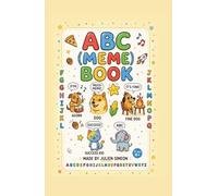ABCs Meme Book: By Julien I. Simeon: Gen Z Words as Defined by a 6th Grader