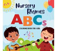 ABCs Nursery Rhymes Coloring Book for Kids: Learn the Alphabet with Fun Rhymes and Coloring Activities for Toddlers!