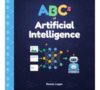 ABCs of Artificial Intelligence: An A-to-Z of How Machines Learn & Think (The AlphaMinds ABCs)