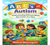 ABC's of Autism: Understanding Different Minds, One Letter at a Time