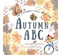 ABCs of Autumn: An Alphabet Fall into Fun - Exploring the Wonders of Autumn ABCs with Watercolors - ABC Learning Book for kids, Seasonal Vocabulary, Letters for Kids 0-6