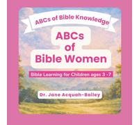 ABCs of Bible Women (ABCs of Bible Knowledge: Bible Learning for Children)