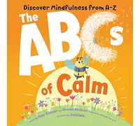 ABCs of Calm: Discover Mindfulness from A-Z