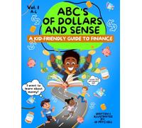 ABC's of Dollars and Sense Vol. 1 A-L: An Interactive & Friendly Guide to Finance for Children