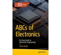 ABCs of Electronics: An Easy Guide to Electronics Engineering (Maker Innovations Series)