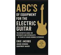 ABC's of equipment for the electric guitar