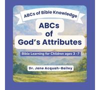 ABCs of God's Attributes (ABCs of Bible Knowledge: Bible Learning for Children)