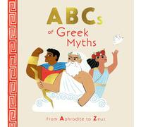 ABCs of Greek Myths: From Aphrodite to Zeus