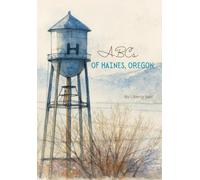 ABCs of Haines, Oregon (Small Town Storybooks)
