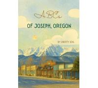 ABCs of Joseph, Oregon (Small Town Storybooks)