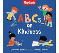 ABCs of Kindness: Everyday Acts of Kindness, Inclusion, and Generosity from A to Z, Read-Aloud ABC Kindness Board Book for Toddlers and Preschoolers (Highlights Book of Kindness)