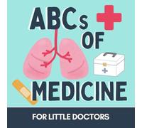 ABCs of Medicine: An Alphabet Book for Future Doctors (Alphabet Explorers)