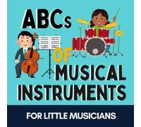 ABCs of Musical Instruments: For Little Musicians (Alphabet Explorers)
