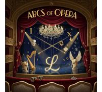 ABCs of Opera: Teaching Toddlers Arias Before They Can Ask for Applesauce (ABCs for Distinguished Tots)