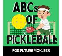 ABCs of Pickleball: A Fun Alphabet Book for Future Picklers and Little Dinkers (Alphabet Explorers)