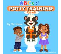 ABCs of Potty Training for Me: A toddler's guide to Potty Training!