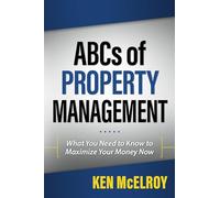 ABCs of Property Management: What You Need to Know to Maximize Your Money Now (Rich Dad's Advisors (Paperback))